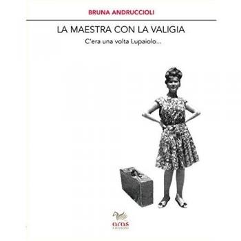 La maestra con la valigia. C'era una volta Lupaiolo...