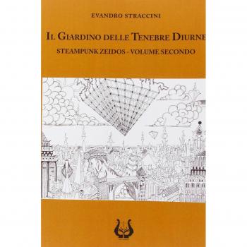Il giardino delle tenebre diurne. Steampunk zeidos (Vol. 2)