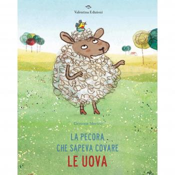 La pecora che sapeva covare le uova. Ediz. a colori