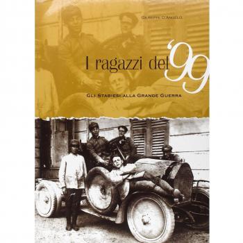 I ragazzi del 99. Gli stabiesi alla grande guerra