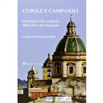 Cupole e campanili. Itinerario alla scoperta delle chiese del trapanese