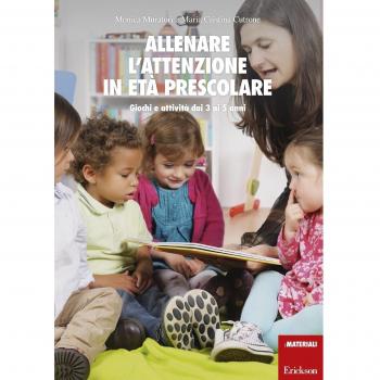Allenare l'attenzione in età prescolare. Giochi e attività dai 3 ai 5 anni