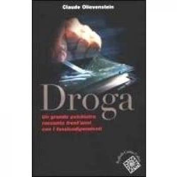 Droga. Un grande psichiatra racconta trent'anni con i tossicodipendenti