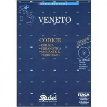 Veneto. Edilizia, urbanistica, ambiente e territorio. Con CD-ROM