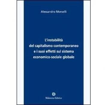 L'instabilità del capitalismo contemporaneo e i suoi effetti sul sistema economico-sociale e globale