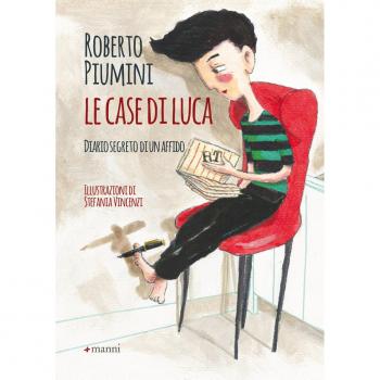 Le case di Luca. Diario segreto di un affido