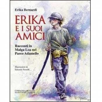 Erika e i suoi amici. Racconti in malga Loa nel Parco Adamello