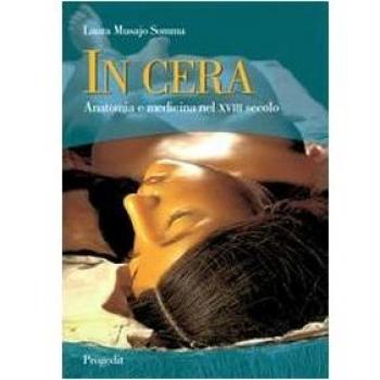 In cera. Anatomia e medicina nel XVIII secolo