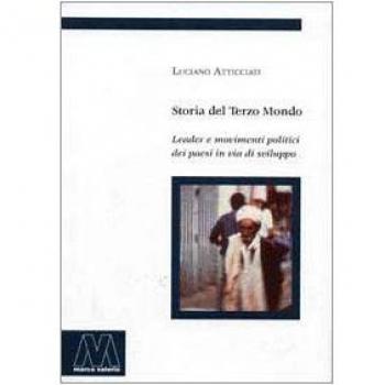 Storia del terzo mondo. Leader e movimenti politici nei paesi in via di sviluppo