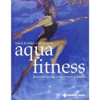 Aquafitness. Ritrovare energia e mantenersi in forma