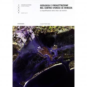 Geologia e progettazione nel centro storico di Venezia. La riqualificazione delle città e dei territori