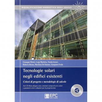 Tecnologie solari negli edifici esistenti. Criteri di progetto e metodologie di calcolo. Con CD-ROM