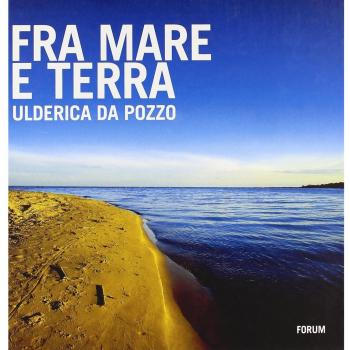 Fra mare e terra. Pescatori e paesaggi culturali del Friuli Venezia Giulia