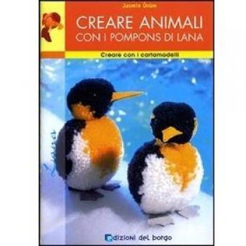 Creare animali con i pompons di lana. Ediz. illustrata