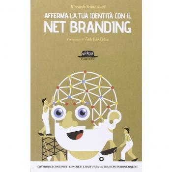 Afferma la tua identità con il net branding. Costruisci contenuti concreti e rafforza la tua reputazione online