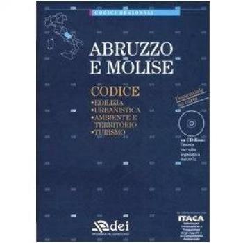 Abruzzo e Molise. Edilizia, urbanistica, ambiente e territorio, turismo. Con CD-ROM