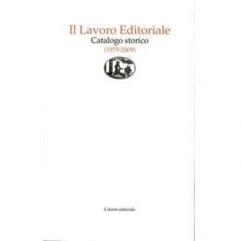 Il lavoro editoriale. Catalogo storico (1979-2009)