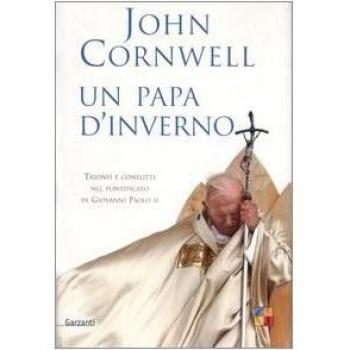 Un papa d'inverno. Trionfi e conflitti nel pontificato di Giovanni Paolo II