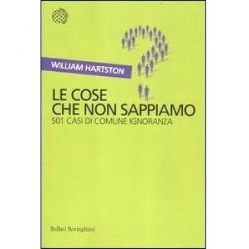 Le cose che non sappiamo. 501 casi di comune ignoranza
