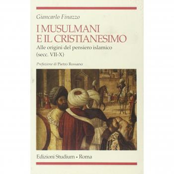 I musulmani e il cristianesimo. Alle origini del pensiero islamico