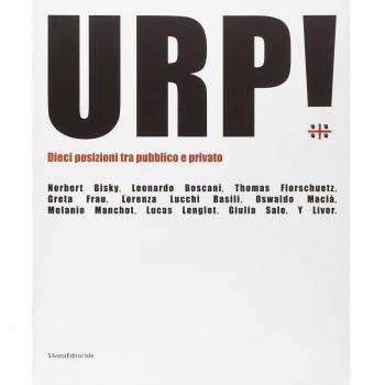 Urp! Dieci posizioni tra pubblico e privato. Catalogo della mostra (Cagliari, 14 novembre-15 dicembre 2006). Ediz. italiana e inglese