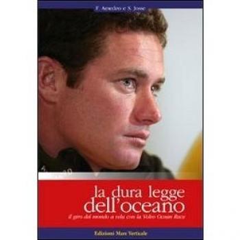 La dura legge dell'oceano. Il giro del mondo a vela