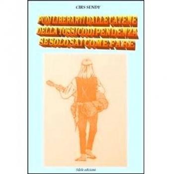 Puoi liberarti dalle catene della tossicodipendenza se solo sai come fare