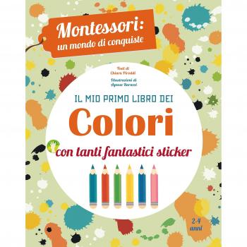 Il mio primo libro dei colori. Montessori: un mondo di conquiste. Ediz. a colori