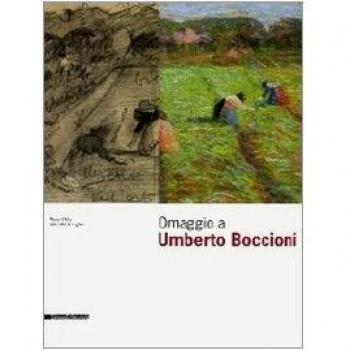 Omaggio a Umberto Boccioni. Catalogo della mostra