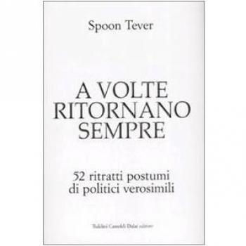 A volte ritornano sempre. 52 ritratti postumi di politici verosimili