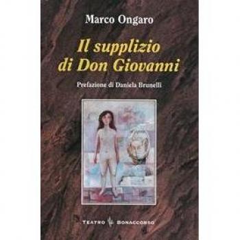 Il supplizio di don Giovanni. Dramma in sette giorni