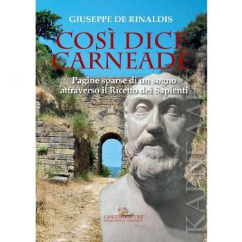 Così dice Carneade. Pagine sparse di un sogno attraverso il Ricetto dei Sapienti