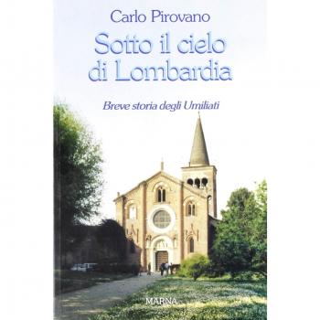Sotto il cielo di Lombardia. Breve storia degli Umiliati