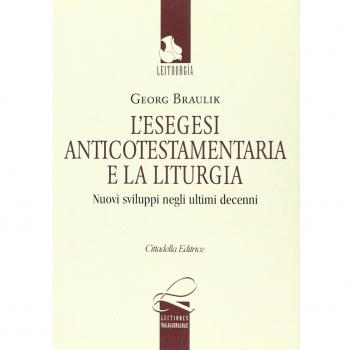 L'esegesi anticotestamentaria e la liturgia. Nuovi sviluppi negli ultimi decenni. Testo tedesco a fronte