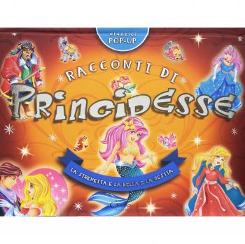Racconti di principesse. La Sirenetta e La Bella e la Bestia. Classici pop-up. Ediz. a colori