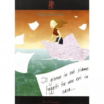 Il giorno in cui siamo fuggiti tu non eri in casa