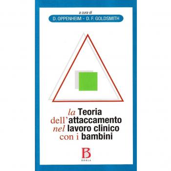 La teoria dell'attaccamento nel lavoro clinico con i bambini. Colmare il divario tra ricerca e pratica clinica