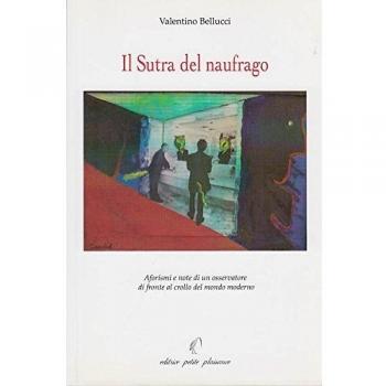 Il Sutra del naufragio. Aforismi e note di un osservatore di fronte al crollo del mondo moderno