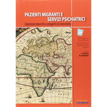 Pazienti migranti e servizi psichiatrici. Questioni teoriche e progetti di intervento