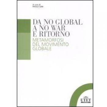 Da no global a no war e ritorno. Metamorfosi del movimento globale