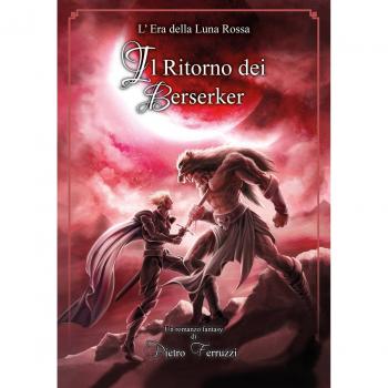 Il ritorno dei berserker. L'era della luna rossa