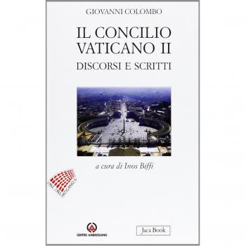Il Concilio Vaticano II. Discorsi e scritti