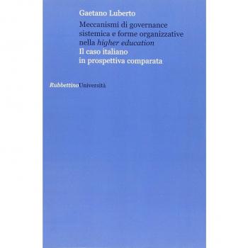 Meccanismi di governance sistemica e forme organizzative nella higher education. Il caso italiano in prospettiva comparata
