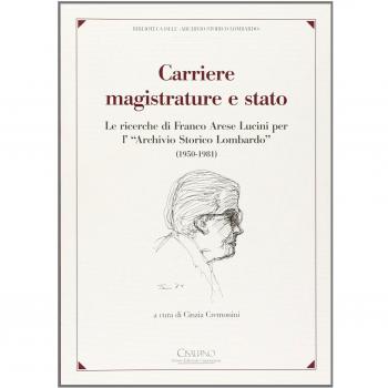 Carriere, magistrature e stato. Le ricerche di Franco Arese Lucini per l«Archivio Storico lombardo» (1950-1981)