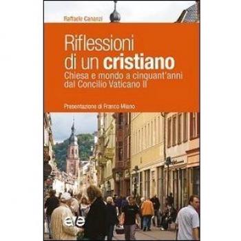 Riflessioni di un cristiano. Chiesa e mondo a cinquant'anni dal Concilio Vaticano II