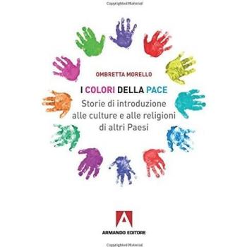 I colori della pace. Storie di introduzione alle culture e alle religioni di altri paesi