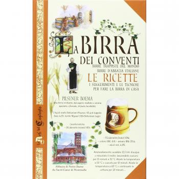 La birra dei conventi. Birre trappiste del mondo, birre d'abbazia italiane. Le ricette