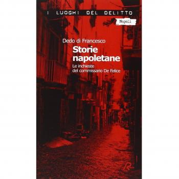 Storie napoletane. Le inchieste del commissario De Felice