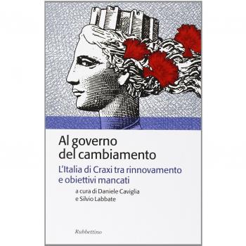 Al governo del cambiamento. L'Italia di Craxi tra rinnovamento e obiettivi mancati