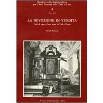 La devozione in vendita. Furti di opere d'arte sacra nella Valle d'Aosta: Furti Di Opere D'arte Sacra in Valle D'aosta